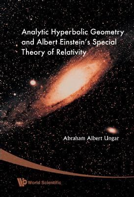 Analytic Hyperbolic Geometry And Albert Einstein Amp