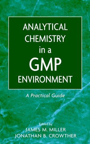 Analytical chemistry in a gmp environment a practical guide. - Manuale di riparazione di akai tv.