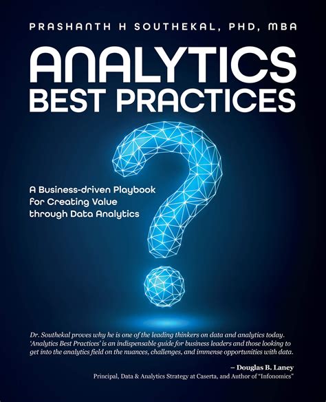Read Analytics Best Practices A Businessdriven Playbook For Creating Value Through Data Analytics By Prashanth Southekal