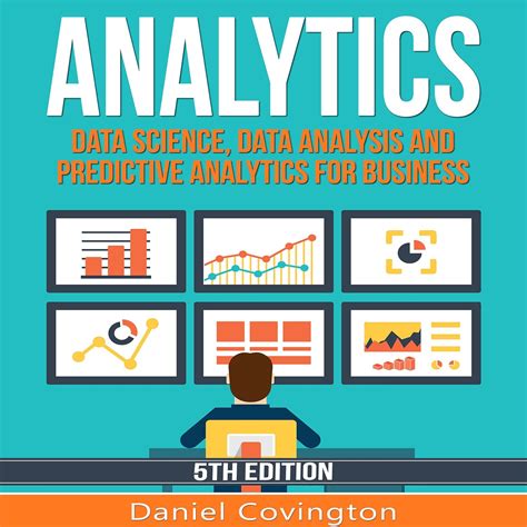 Download Analytics Data Science Data Analysis And Predictive Analytics For Business By Daniel Covington