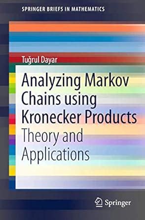 Analyzing Markov Chains Using Kronecker Products Theory And Applications