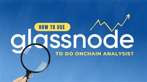 Analyzing On-Chain Data: What Glassnode Reveals