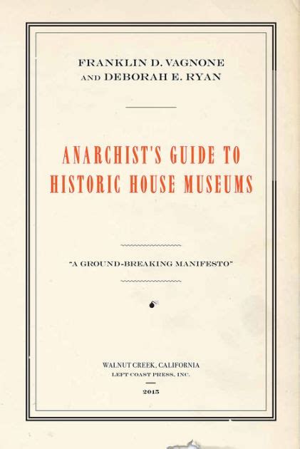 Anarchists guide to historic house museums. - Programa integral para el desarrollo de la educación superior (proides).