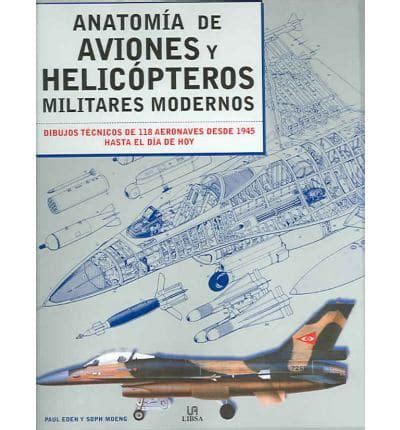 Anatomia de aviones y helicopteros militares modernos / modern military aircraft anatomy. - Solution manual zemansky heat and thermodynamics.