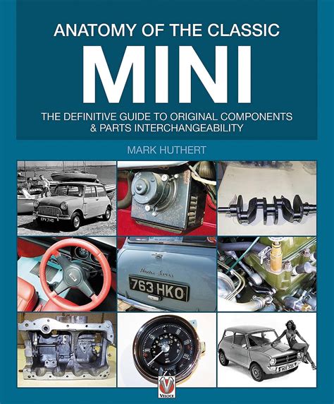 Anatomy of the classic mini the definitive guide to original components and parts interchangeability. - Adan y eva en el paraiso.