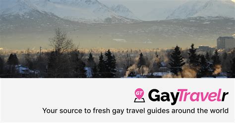 Anchorage Gay City Guide &ndash; The Cultural Soul of Alaska