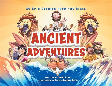 Full Download Ancient Adventures 20 Epic Stories From The Bible By Jimmy Lynn