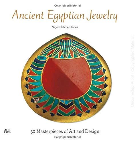 Download Ancient Egyptian Jewelry 50 Masterpieces Of Art And Design By Nigel Fletcherjones