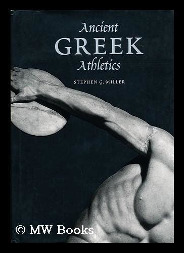 Read Online Ancient Greek Athletics By Stephen G Miller