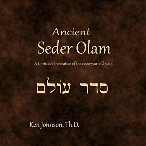 Full Download Ancient Seder Olam A Christian Translation Of The 2000Yearold Scroll By Ken Johnson