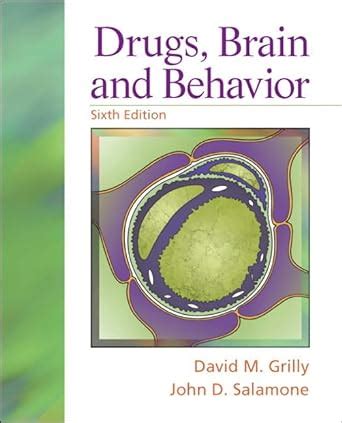 And 6th Edition Drugs Behavior Brain