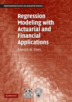 And Applications With Financial Modeling Actuarial Regression