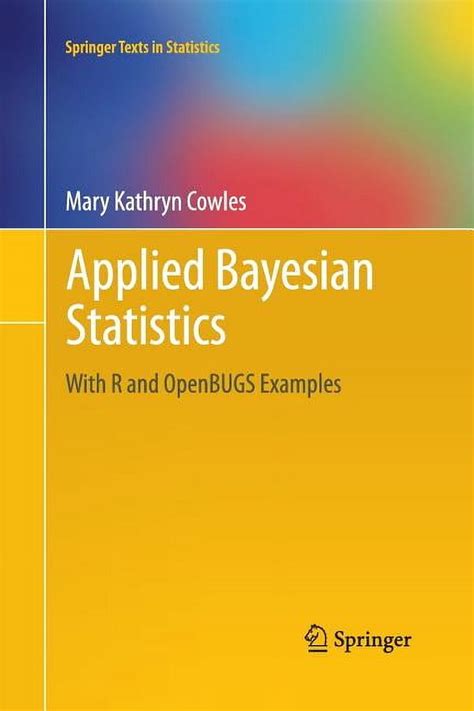 And Openbugs Springer Bayesian R In Statistics Applied Examples With Texts