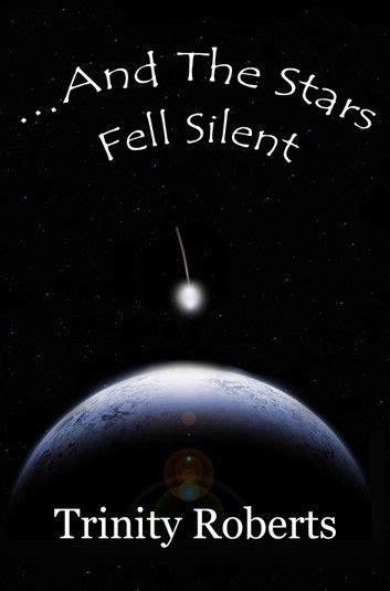 Full Download And The Stars Fell Silent By Trinity Roberts