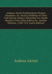Andreae alciati emblematum flumen abundans, or, alciat's emblems in their full stream microform. - Longacre patent bar review study guide to the mpep.