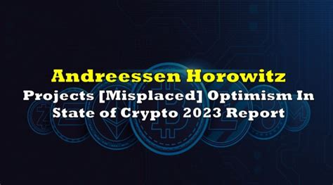 Andreessen Horowitz's Commitment to Crypto: A Deep Dive