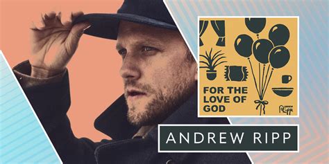 Andrew Ripp Gives Thanks “For the Love of God”