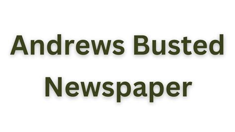 Andrews busted. Things To Know About Andrews busted. 