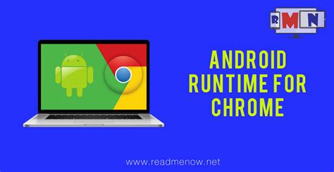 Android Runtime For Chrome.(Run Android Apps In Chrome) ReadMeNow