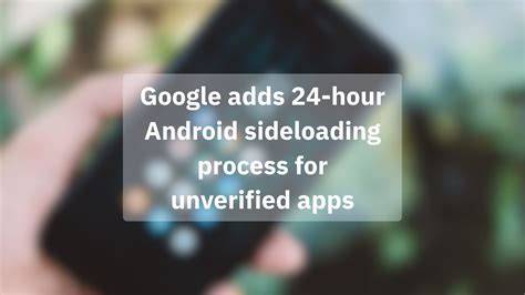 Android Sideloading Changes: Google's 24-Hour Rule and 5-Step Process (2026)