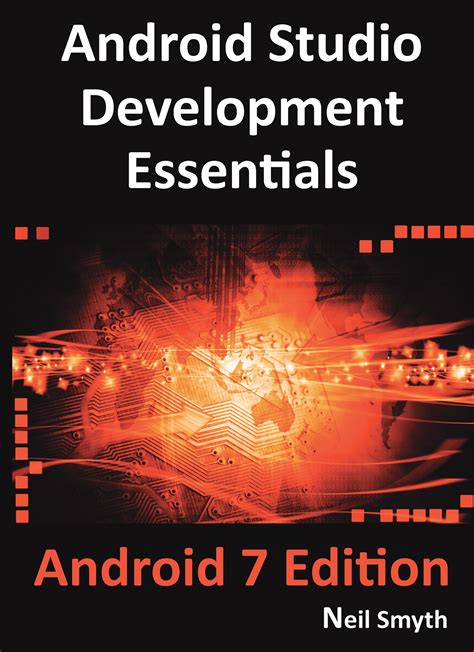 Android Studio 2.3 Development Essentials - Android 7 Edition