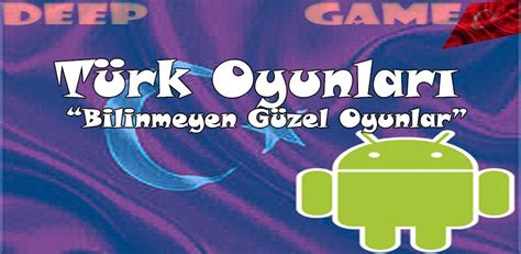 Android türk oyunları