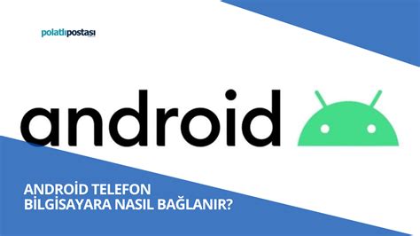 Android telefon pc ye nasıl bağlanır