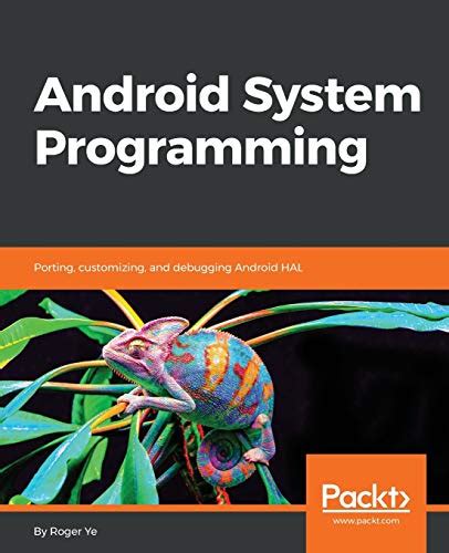 Full Download Android System Programming Porting Customizing And Debugging Android Hal By Roger Ye