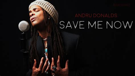 Andru Donalds Save Me Now 4shared.