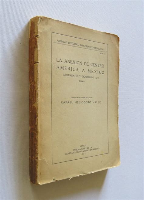 Anexión de centro américa a méxico (documentos y escritos de 1821). - Histoire de la ville & de la seigneurie d'hondschoote.