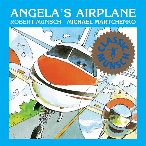 Full Download Angelas Airplane Classic Munsch By Robert Munsch