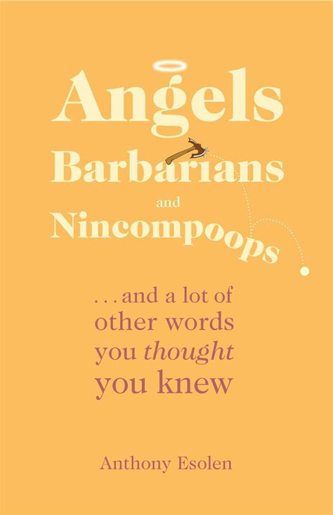 Angels Barbarians And Nincompoops