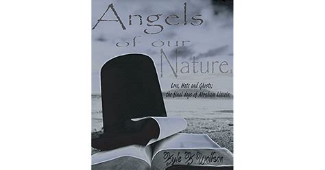 Download Angels Of Our Nature The Final Days Of Abraham Lincoln By Kyle Wolfson