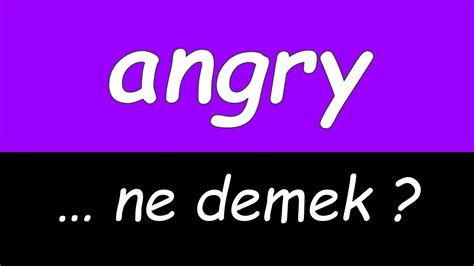 Angry ne demek ingilizce