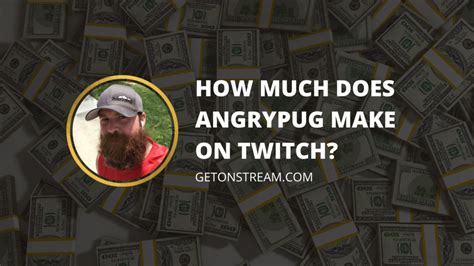  ANGRYPUG is estimated to have over 10,000 subscribers, with an average viewership of ~1,700. This should earn him at least $35,000 USD per month, excluding additional income from sponsorships, tiered subscriptions, tips, Twitch cheer bit donations, merchandise sales and advertisements. . 