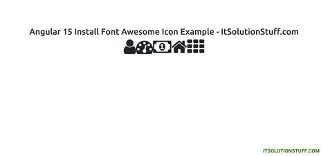 Angular 15 Install Font Awesome Icons Example