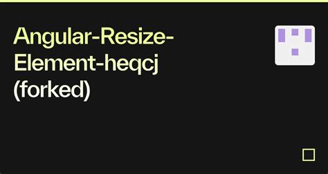 Angular resize element. module('app', []) . org/guide/directive), which unfortunat...