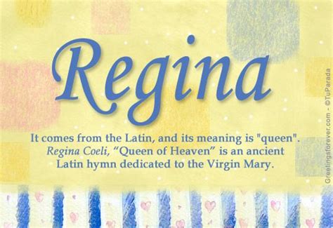 The name Regina is girl's name of Latin origin meaning "queen". A classic name with regal elegance--Queen Victoria, like other queens, had Regina appended to her name. She was a Top 100 name in the 1960s. St. Regina was a third century virgin martyr and her name was originally bestowed on girls in the Middle Ages, but it is used by modern Roman ...