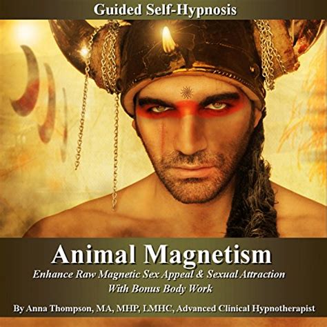 Animal magnetism guided self hypnosis enhance raw magnetic sex appeal and sexual attraction with bonus body work. - Arctic cat mud pro 700 owners manual.
