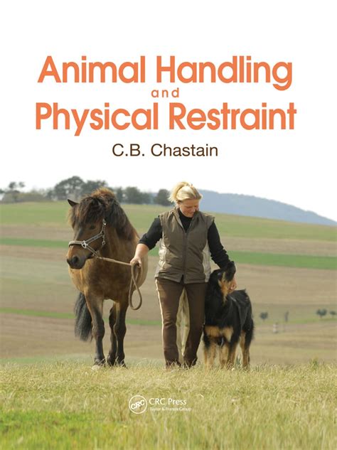Read Online Animal Handling And Physical Restraint By C B Chastain