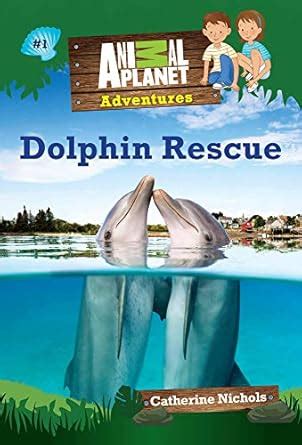 Download Animal Planet Chapter Books Dolphin Rescue By Animal Planet