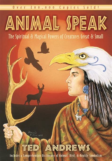 Download Animal Speak The Spiritual  Magical Powers Of Creatures Great And Small By Ted Andrews