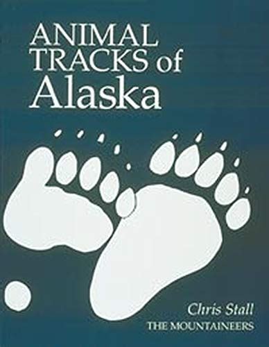 Download Animal Tracks Of Alaska By Chris Stall