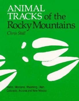 Full Download Animal Tracks Of The Rocky Mountains By Chris Stall