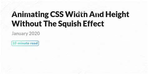 Animating CSS Width And Height Without The Squish Effect