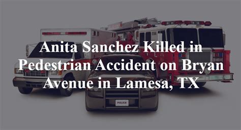 Anita Sanchez Killed in Auto-Pedestrian Crash on Bryan Avenue [Lubbock, TX]