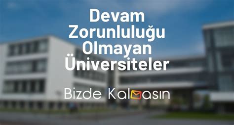 Ankara üniversitesi devam zorunluluğu olmayan bölümler