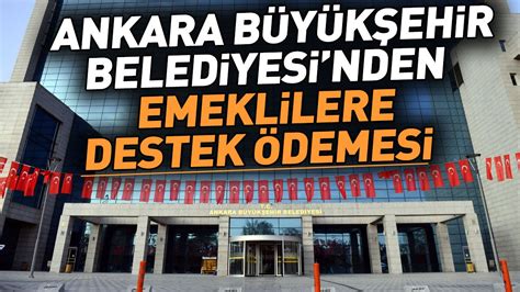 Ankara Büyükşehir Belediyesi’nden 22 bin 567 emekliye destek