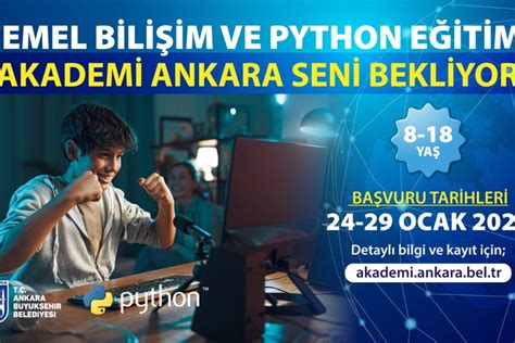 Ankara Büyükşehir Belediyesi 8-18 Yaş Çocuklar İçin Temel Bilişim ve PYTHON Eğitimi Başvuruları Başlamıştır.