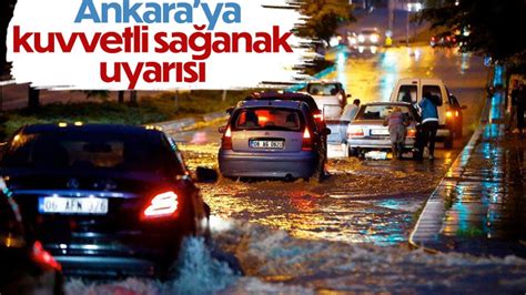 Ankara Valiliğinden yarın için sağanak uyarısı Son Dakika.